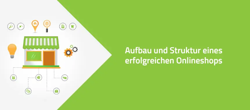 Aufbau und Struktur eines erfolgreichen Onlineshops