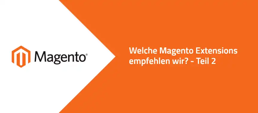 Magento Extensions-Teil 2