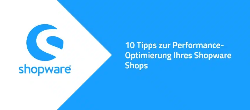 10 Tipps zur Performance-Optimierung Ihres Shopware Shops