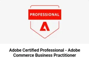 Adobe Certified Professional - Adobe Commerce Business Practitioner