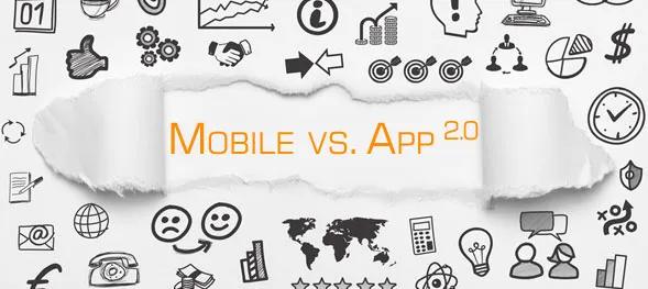 Mobile vs. App 2.0 - Aktuelle Statistiken als Entscheidungshilfe